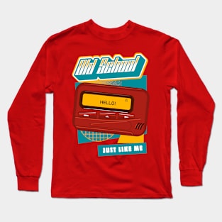 Old School Just Like Me 90's Nostalgia Long Sleeve T-Shirt